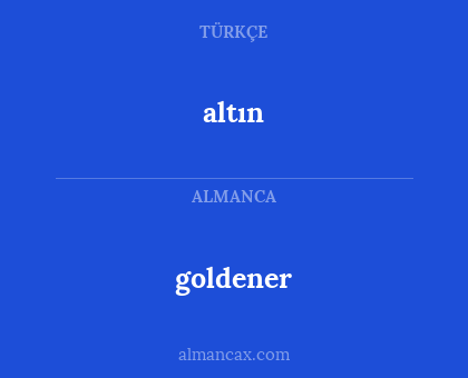 altın - goldener
