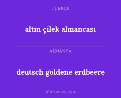 altın çilek almancası - deutsch goldene erdbeere