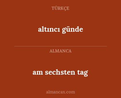 altıncı günde - am sechsten tag