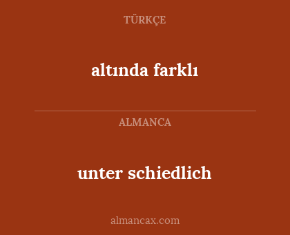 altında farklı - unter schiedlich