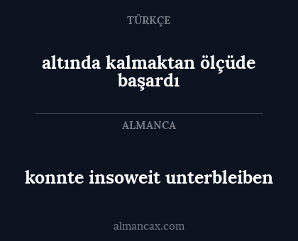 konnte insoweit unterbleiben - altında kalmaktan ölçüde başardı