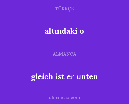 gleich ist er unten - altındaki o