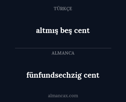 altmış beş cent - fünfundsechzig cent