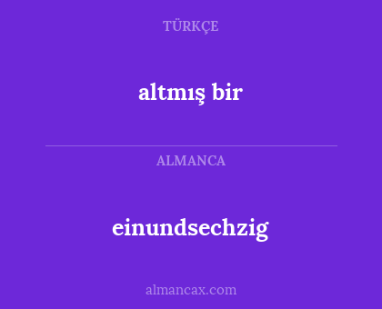 einundsechzig - altmış bir
