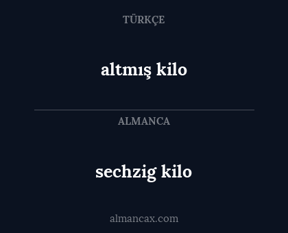 altmış kilo - sechzig kilo