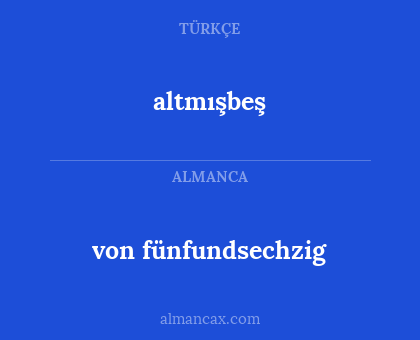 altmışbeş - von fünfundsechzig