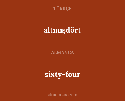 altmışdört - sixty-four