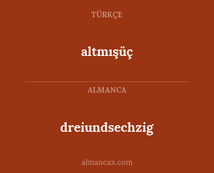 dreiundsechzig - altmışüç
