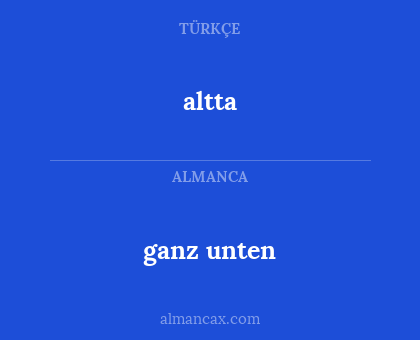 altta - ganz unten