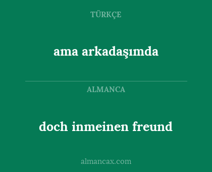 ama arkadaşımda - doch inmeinen freund