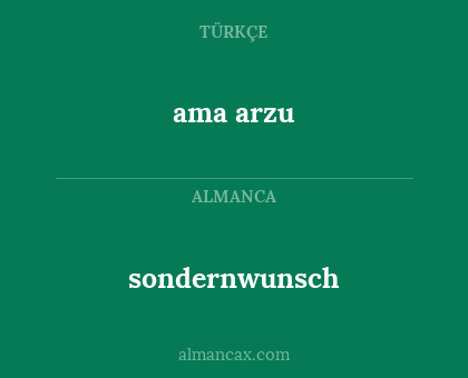 ama arzu - sondernwunsch