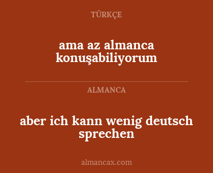 aber ich kann wenig deutsch sprechen - ama az almanca konuşabiliyorum