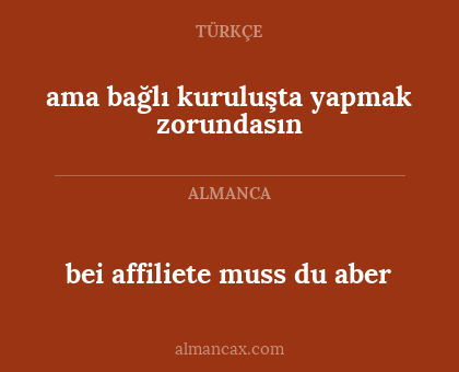 bei affiliete muss du aber - ama bağlı kuruluşta yapmak zorundasın