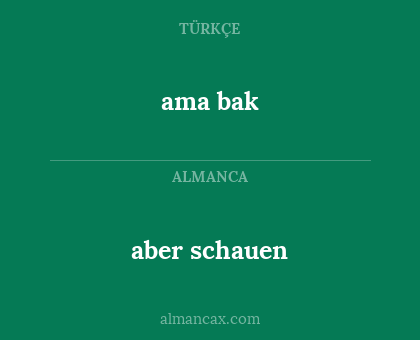 ama bak - aber schauen