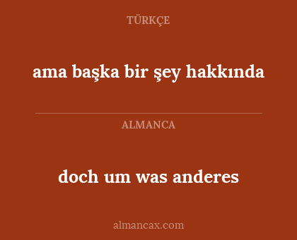 ama başka bir şey hakkında - doch um was anderes
