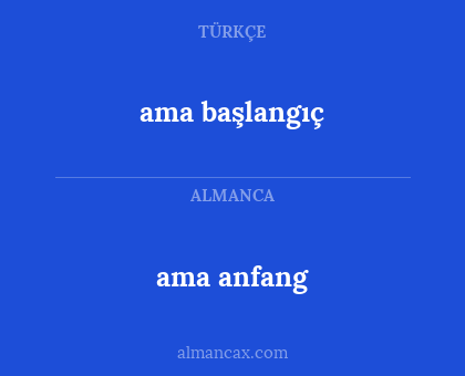 ama anfang - ama başlangıç