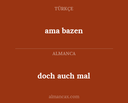 ama bazen - doch auch mal