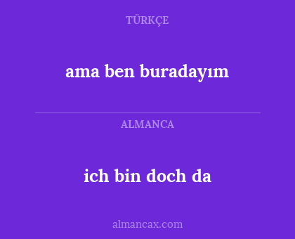 ich bin doch da - ama ben buradayım