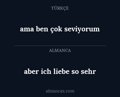 aber ich liebe so sehr - ama ben çok seviyorum