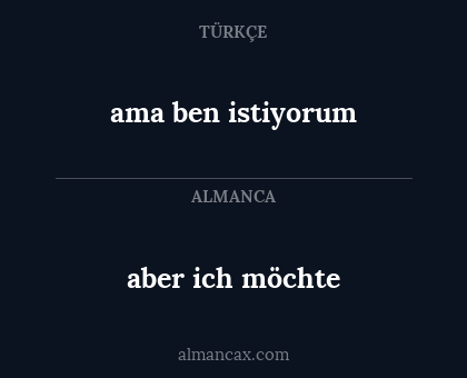 ama ben istiyorum - aber ich möchte