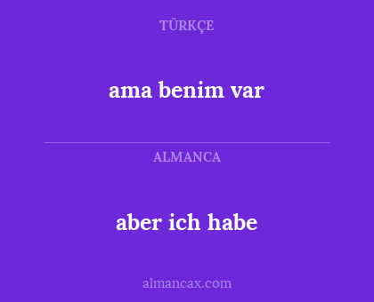 ama benim var - aber ich habe