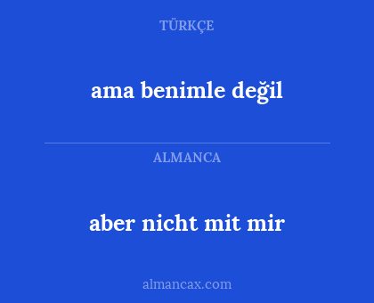 ama benimle değil - aber nicht mit mir