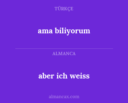 ama biliyorum - aber ich weiss