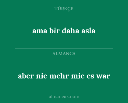 ama bir daha asla - aber nie mehr mie es war