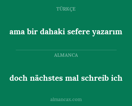 doch nächstes mal schreib ich - ama bir dahaki sefere yazarım