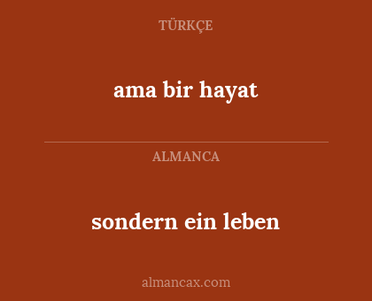 ama bir hayat - sondern ein leben