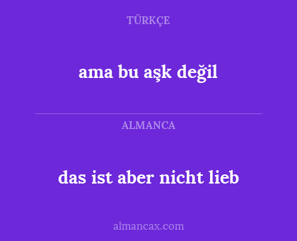 ama bu aşk değil - das ist aber nicht lieb