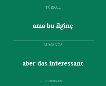 ama bu ilginç - aber das interessant