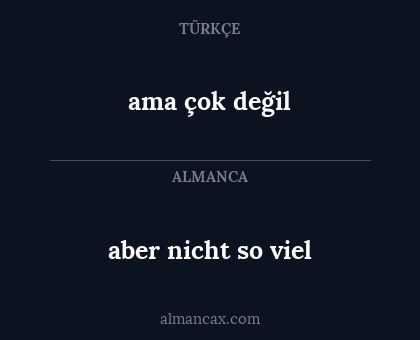 ama çok değil - aber nicht so viel