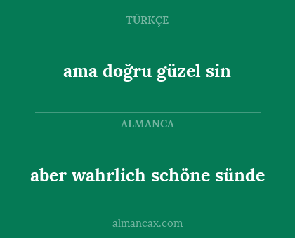 ama doğru güzel sin - aber wahrlich schöne sünde