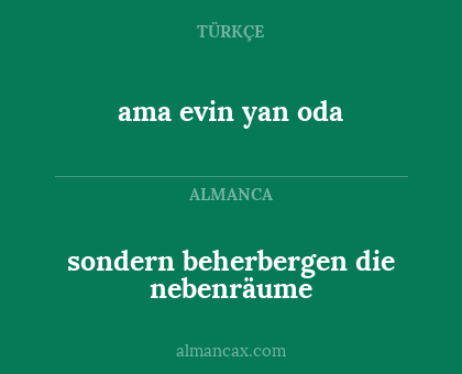sondern beherbergen die nebenräume - ama evin yan oda