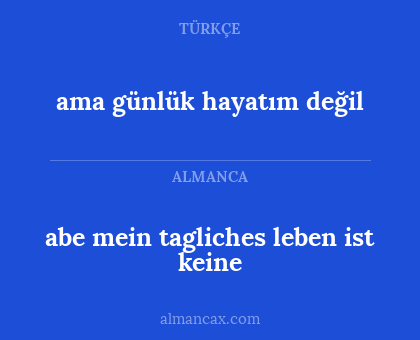 abe mein tagliches leben ist keine - ama günlük hayatım değil