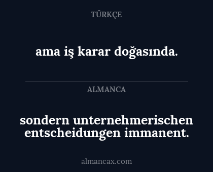sondern unternehmerischen entscheidungen immanent. - ama iş karar doğasında.