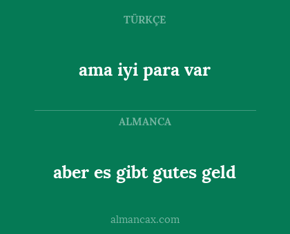 ama iyi para var - aber es gibt gutes geld