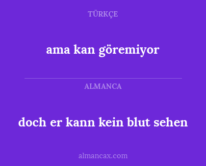 doch er kann kein blut sehen - ama kan göremiyor