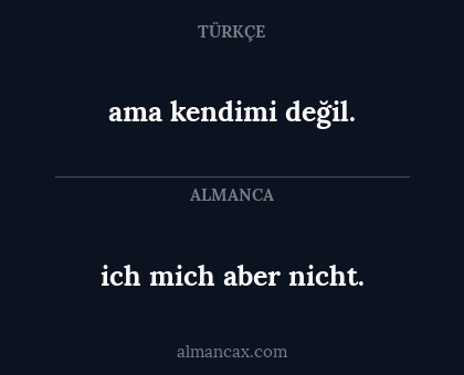 ama kendimi değil. - ich mich aber nicht.