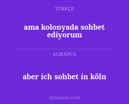 aber ich sohbet in köln - ama kolonyada sohbet ediyorum