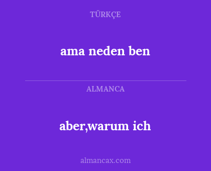 aber,warum ich - ama neden ben