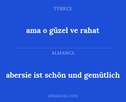 abersie ist schön und gemütlich - ama o güzel ve rahat