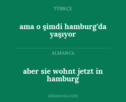 aber sie wohnt jetzt in hamburg - ama o şimdi hamburg'da yaşıyor