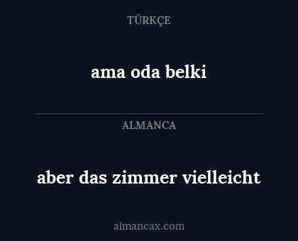 ama oda belki - aber das zimmer vielleicht