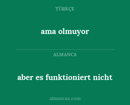 ama olmuyor - aber es funktioniert nicht