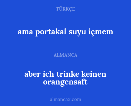 ama portakal suyu içmem - aber ich trinke keinen orangensaft