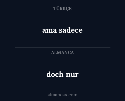 ama sadece - doch nur