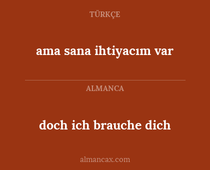 doch ich brauche dich - ama sana ihtiyacım var