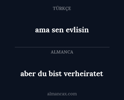 ama sen evlisin - aber du bist verheiratet